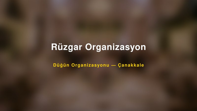 Rüzgar Organizasyon — Çanakkale Kır Düğünü Mekanı Rehberi