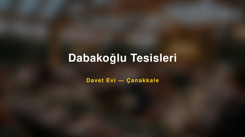Dabakoğlu Tesisleri Fiyatları ve Paket Seçenekleri